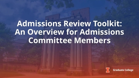 Thumbnail for Admissions Review Toolkit: Overview for Admissions Committee Members
