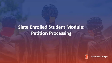 Thumbnail for Slate Enrolled Student Module: Petition Processing