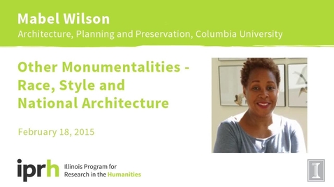 Thumbnail for Mabel Wilson - Other Monumentalities - Race, Style and National Architecture