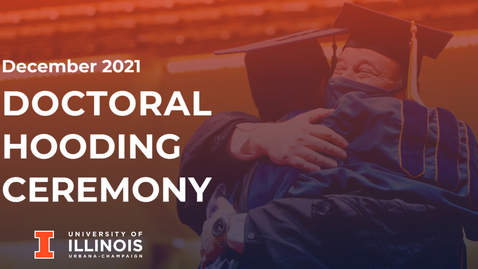 Thumbnail for Doctoral Hooding Ceremony, December 11, 2021