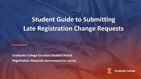 Thumbnail for Student Guide to Submitting Late Registration Change Requests